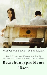 Beziehungsprobleme lösen von Maximilian Winkler