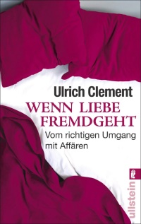 Wenn Liebe fremdgeht von Prof. Dr. Ulrich Clement